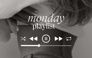 MONDAY playlist: Afternoon chill, baby